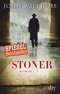 Cover: John Williams. Stoner - Roman. dtv, München, 2013.