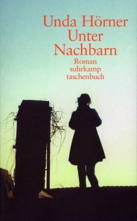 Buchcover: Unda Hörner. Unter Nachbarn - Roman. Suhrkamp Verlag, Berlin, 2000.