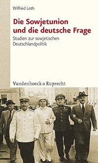 Cover: Die Sowjetunion und die deutsche Frage