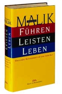 Buchcover: Fredmund Malik. Führen Leisten Leben - Wirksames Management für eine neue Zeit. Deutsche Verlags-Anstalt (DVA), München, 2000.