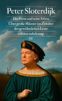 Peter Sloterdijk. Der Fürst und seine Erben - Über große Männer im Zeitalter der gewöhnlichen Leute. Suhrkamp Verlag, Berlin, 2026.
