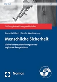 Buchcover: Cornelia Ulbert (Hg.) / Sascha Werthes (Hg.). Menschliche Sicherheit - Globale Herausforderungen und regionale Perspektiven. Nomos Verlag, Baden-Baden, 2008.