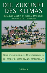 Buchcover: Jochen Marotzke (Hg.) / Martin Stratmann (Hg.). Die Zukunft des Klimas - Neue Erkenntnisse, neue Herausforderungen. C.H. Beck Verlag, München, 2015.