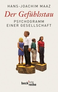 Buchcover: Hans-Joachim Maaz. Der Gefühlsstau - Psychogramm einer Gesellschaft. C.H. Beck Verlag, München, 2010.