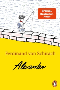 Ferdinand von Schirach. Alexander - (Ab 10 Jahre). Penguin Verlag, München, 2026.