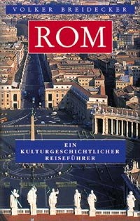 Buchcover: Volker Breidecker. Rom - Ein kulturgeschichtlicher Reiseführer. Reclam Verlag, Stuttgart, 2000.