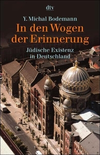 Buchcover: Y. Michal Bodemann. In den Wogen der Erinnerung - Jüdische Existenz in Deutschland. dtv, München, 2002.