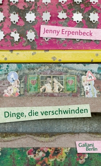 Buchcover: Jenny Erpenbeck. Dinge, die verschwinden. Galiani Verlag, Berlin, 2009.