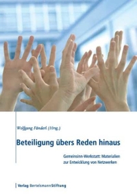 Buchcover: Wolfgang Fänderl (Hg.). Beteiligung übers Reden hinaus - Baukasten Gemeinsinn-Werkstatt: Materialien zur Entwicklung von Netzwerken. Mit CD-Rom. Bertelsmann Stiftung Verlag, Gütersloh, 2005.