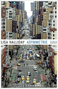 Buchcover: Lisa Halliday. Asymmetrie - Roman. Carl Hanser Verlag, München, 2018.