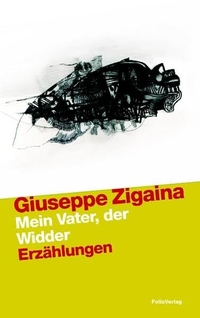 Buchcover: Giuseppe Zigaina. Mein Vater, der Widder - Erzählungen. Folio Verlag, Wien - Bozen, 2008.