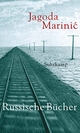 Cover: Jagoda Marinic. Russische Bücher - Erzählungen. Suhrkamp Verlag, Berlin, 2005.