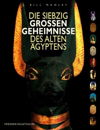 Cover: Die siebzig großen Geheimnisse des alten Ägyptens