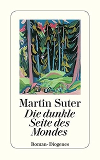 Buchcover: Martin Suter. Die dunkle Seite des Mondes - Roman. Diogenes Verlag, Zürich, 2000.