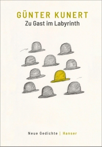 Cover: Günter Kunert. Zu Gast im Labyrinth - Neue Gedichte. Carl Hanser Verlag, München, 2019.
