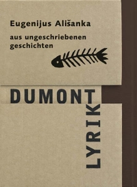 Buchcover: Eugenijus Alisanka. Aus ungeschriebenen Geschichten - Gedichte. Litauisch-Deutsch.. DuMont Verlag, Köln, 2005.