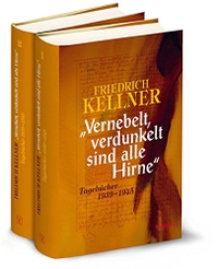 Buchcover: Friedrich Kellner. Vernebelt, verdunkelt sind alle Hirne - Tagebücher 1939-1945. Wallstein Verlag, Göttingen, 2011.