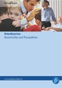 Buchcover: Barbara Drinck. Vatertheorien - Geschichte und Perspektive. Barbara Budrich Verlag, Opladen, 2005.