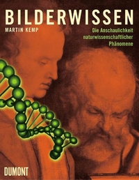 Buchcover: Martin Kemp. Bilderwissen - Die Anschaulichkeit naturwissenschaftlicher Phänomene. DuMont Verlag, Köln, 2003.