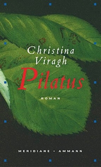 Buchcover: Christina Viragh. Pilatus - Roman. Ammann Verlag, Zürich, 2003.