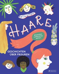 Buchcover: Katja Spitzer. Haare - Geschichten über Frisuren. (Ab 7 Jahre). Prestel Verlag, München, 2021.