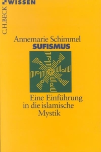 Buchcover: Annemarie Schimmel. Sufismus - Eine Einführung in die islamische Mystik. C.H. Beck Verlag, München, 2000.