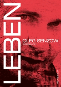 Buchcover: Oleg Senzow. Leben - Geschichten. Voland und Quist Verlag, Dresden und Leipzig, 2019.
