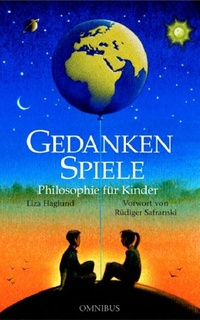 Buchcover: Liza Haglund. Gedankenspiele - Philosophie für Kinder. (Ab 10 Jahre). C. Bertelsmann Verlag, München, 2004.