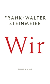 Buchcover: Frank-Walter Steinmeier. Wir - Ein eindringliches Plädoyer des Bundespräsidenten für mehr Zusammenhalt und für den Mut, zu handeln. Suhrkamp Verlag, Berlin, 2024.