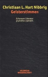 Christiaan L. Hart Nibbrig. Geisterstimmen - Echoraum Literatur. Velbrück Verlag, Weilerswist, 2001.