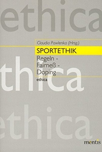 Buchcover: Claudia Pawlenka (Hg.). Sportethik - Regeln - Fairness - Doping. Mentis Verlag, Münster, 2004.