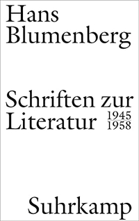 Buchcover: Hans Blumenberg. Schriften zur Literatur - 1945-1958. Suhrkamp Verlag, Berlin, 2017.