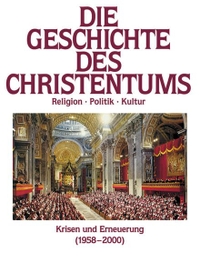 Buchcover: Die Geschichte des Christentums in 14 Bänden, Band 13: Krisen und Erneuerung (1958 - 2000). Herder Verlag, Freiburg im Breisgau, 2002.