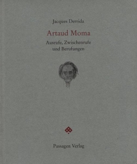 Buchcover: Jacques Derrida. Artaud Moma - Ausrufe, Zwischenrufe und Berufungen. Passagen Verlag, Wien, 2003.