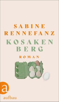 Buchcover: Sabine Rennefanz. Kosakenberg - Roman. Aufbau Verlag, Berlin, 2024.