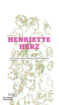 Buchcover: Henriette Herz. Henriette Herz - in Erinnerungen, Briefen und Zeugnissen. Die Andere Bibliothek, Berlin, 2013.