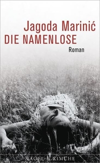 Buchcover: Jagoda Marinic. Die Namenlose - Roman. Nagel und Kimche Verlag, Zürich, 2007.
