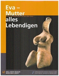 Buchcover: Othmar Keel / Silvia Schroer. Eva - Mutter alles Lebendigen - Frauen- und Göttinnenidole aus dem Alten Orient. Academic Press, Fribourg, 2005.