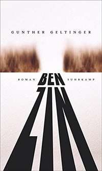 Buchcover: Gunther Geltinger. Benzin - Roman. Suhrkamp Verlag, Berlin, 2019.