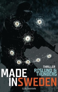 Buchcover: Anders Roslund / Stefan Thunberg. Made in Sweden - Thriller. Goldmann Verlag, München, 2015.