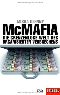 Buchcover: Misha Glenny. McMafia - Die grenzenlose Welt des organisierten Verbrechens. Deutsche Verlags-Anstalt (DVA), München, 2008.