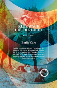 Buchcover: Emily Carr. Klee Wyck - Die, die lacht. Verlag Das kulturelle Gedächtnis, Berlin, 2020.