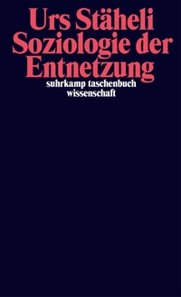 Buchcover: Urs Stäheli. Soziologie der Entnetzung. Suhrkamp Verlag, Berlin, 2021.