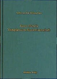 Buchcover: Karen Michels. Transplantierte Kunstwissenschaft. - Die deutschsprachige Kunstgeschichte im amerikanischen Exil. Akademie Verlag, Berlin, 1999.