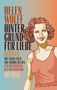 Buchcover: Helen Wolff. Hintergrund für Liebe - Roman. Weidle Verlag, Bonn, 2020.
