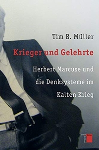 Buchcover: Tim B. Müller. Krieger und Gelehrte - Herbert Marcuse und die Denksysteme im Kalten Krieg. Hamburger Edition, Hamburg, 2010.