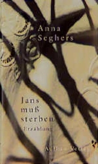 Buchcover: Anna Seghers. Jans muss sterben - Erzählung. Aufbau Verlag, Berlin, 2000.