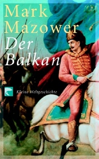 Cover: Mark Mazower. Der Balkan. Berliner Taschenbuch Verlag (BTV), Berlin, 2003.