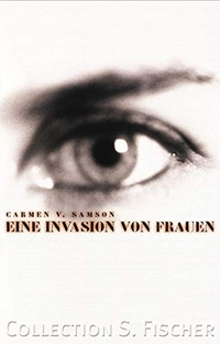 Buchcover: Carmen von Samson. Eine Invasion von Frauen - Roman. S. Fischer Verlag, Frankfurt am Main, 2000.