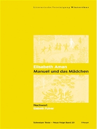 Buchcover: Elisabeth Aman. Manuel und das Mädchen - Schweizer Texte - Neue Folge 20. Paul Haupt Verlag, Bern, 2003.